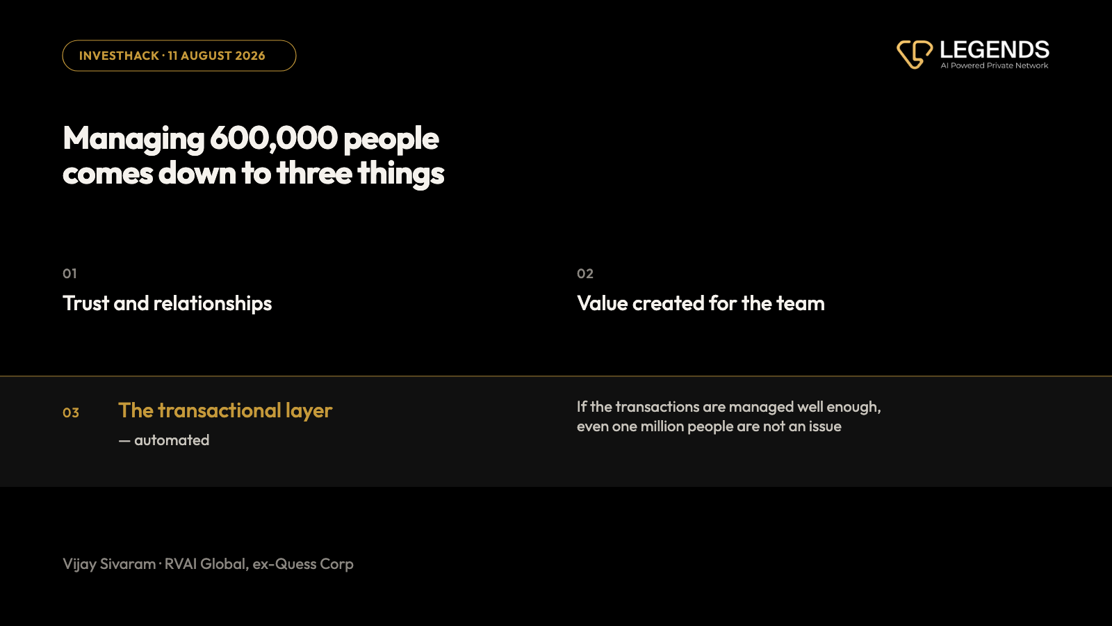 Managing 600,000 people comes down to three things: trust and relationships, value created for the team, and the transactional layer underneath that gets automated